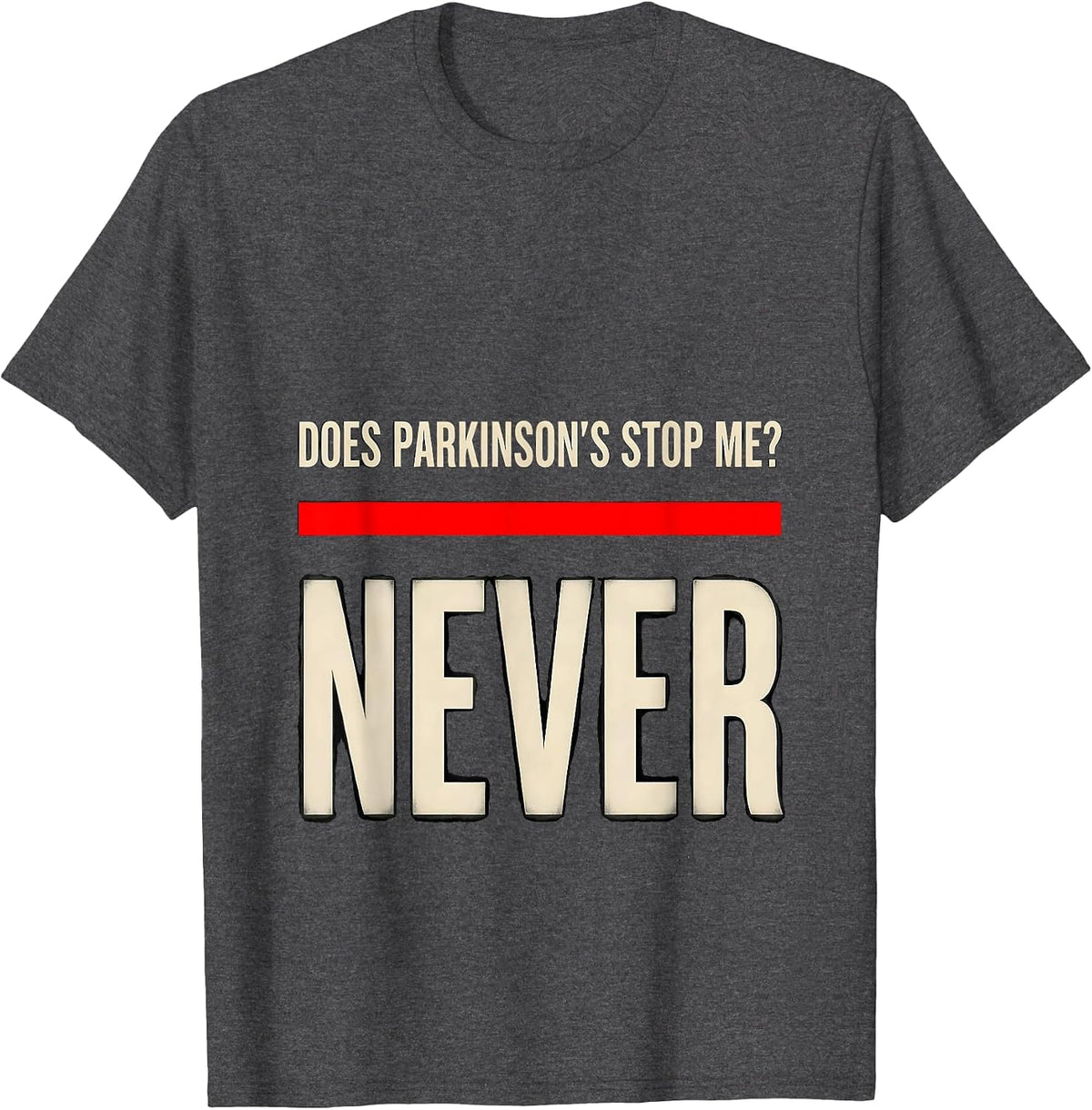 Men's Does Parkinson's Stop Me? Never Defiant Dark Humor Awareness T-Shirt - Dark Heather Grey