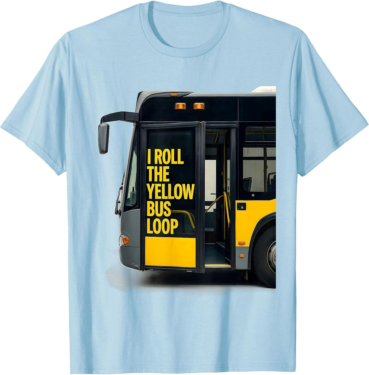 Men's I Roll The Yellow Bus Loop Funny School Bus Driver T-Shirt - Baby Blue