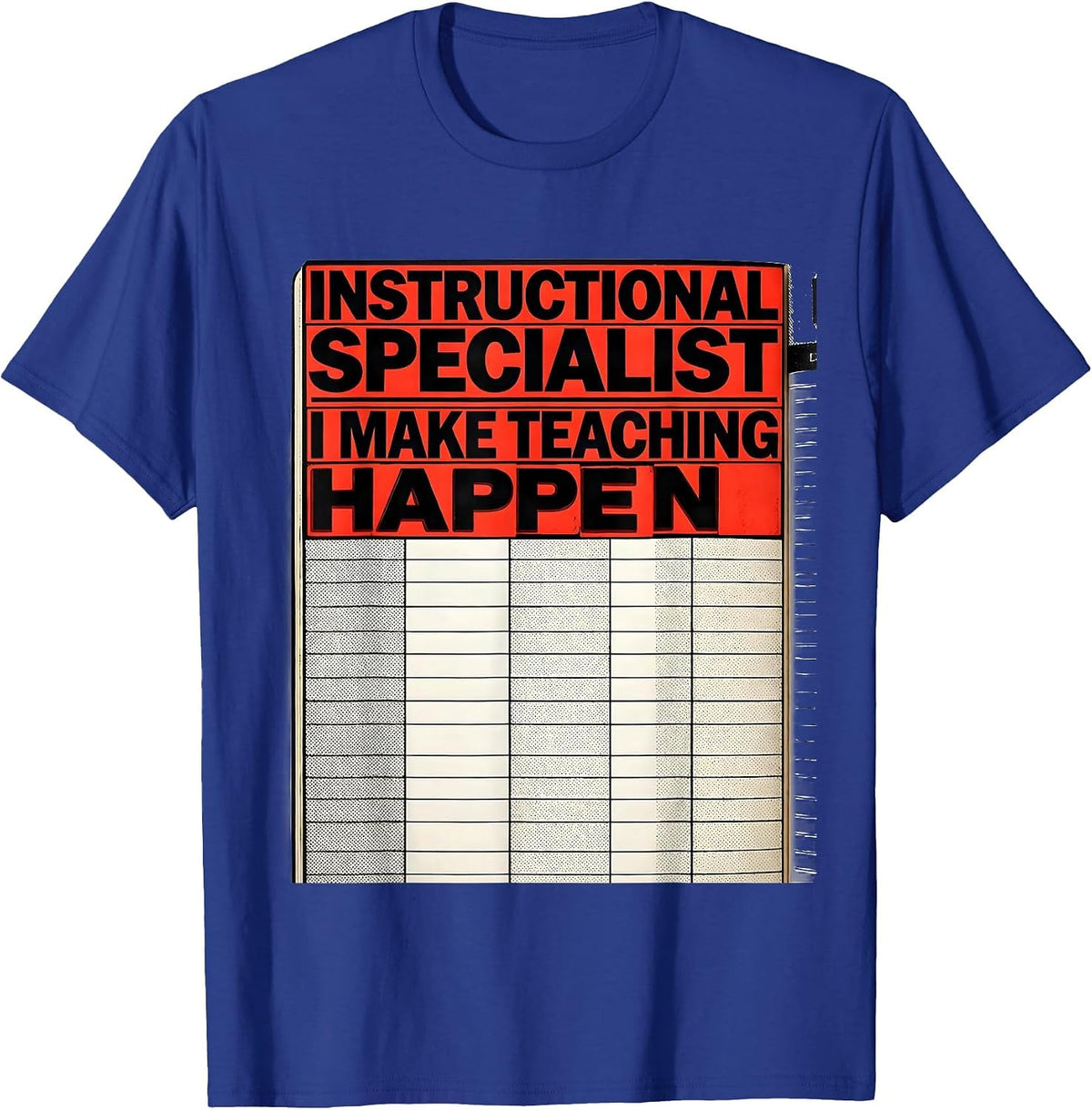 Instructional Specialist I Make Teaching Happen Teacher T-Shirt - Royal Blue