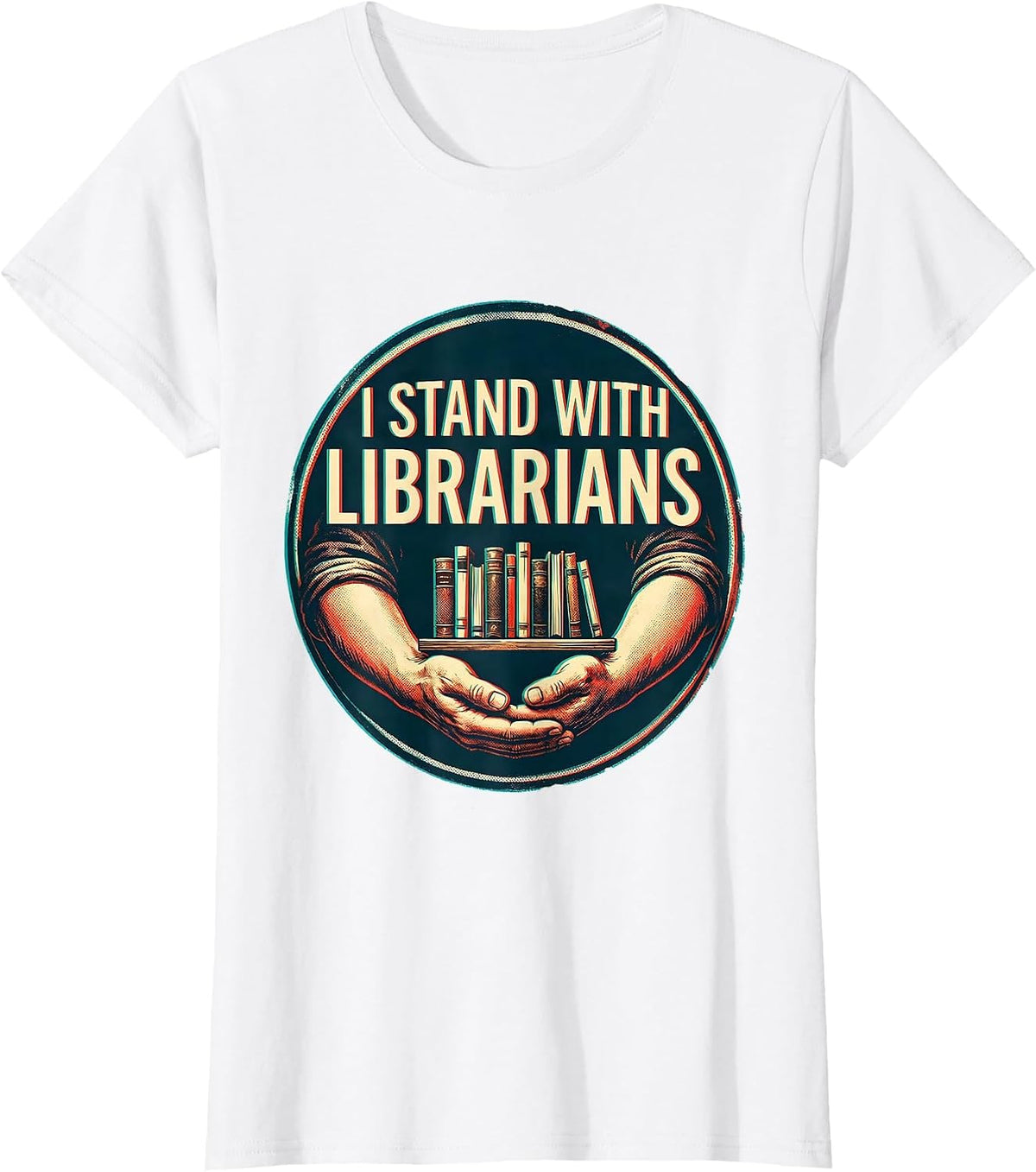 I Stand With Librarians Book Lover Librarian Reading Humor T-Shirt - White