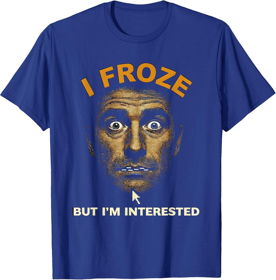 I Froze But I'm Interested Funny Flirting Design T-Shirt - Royal Blue