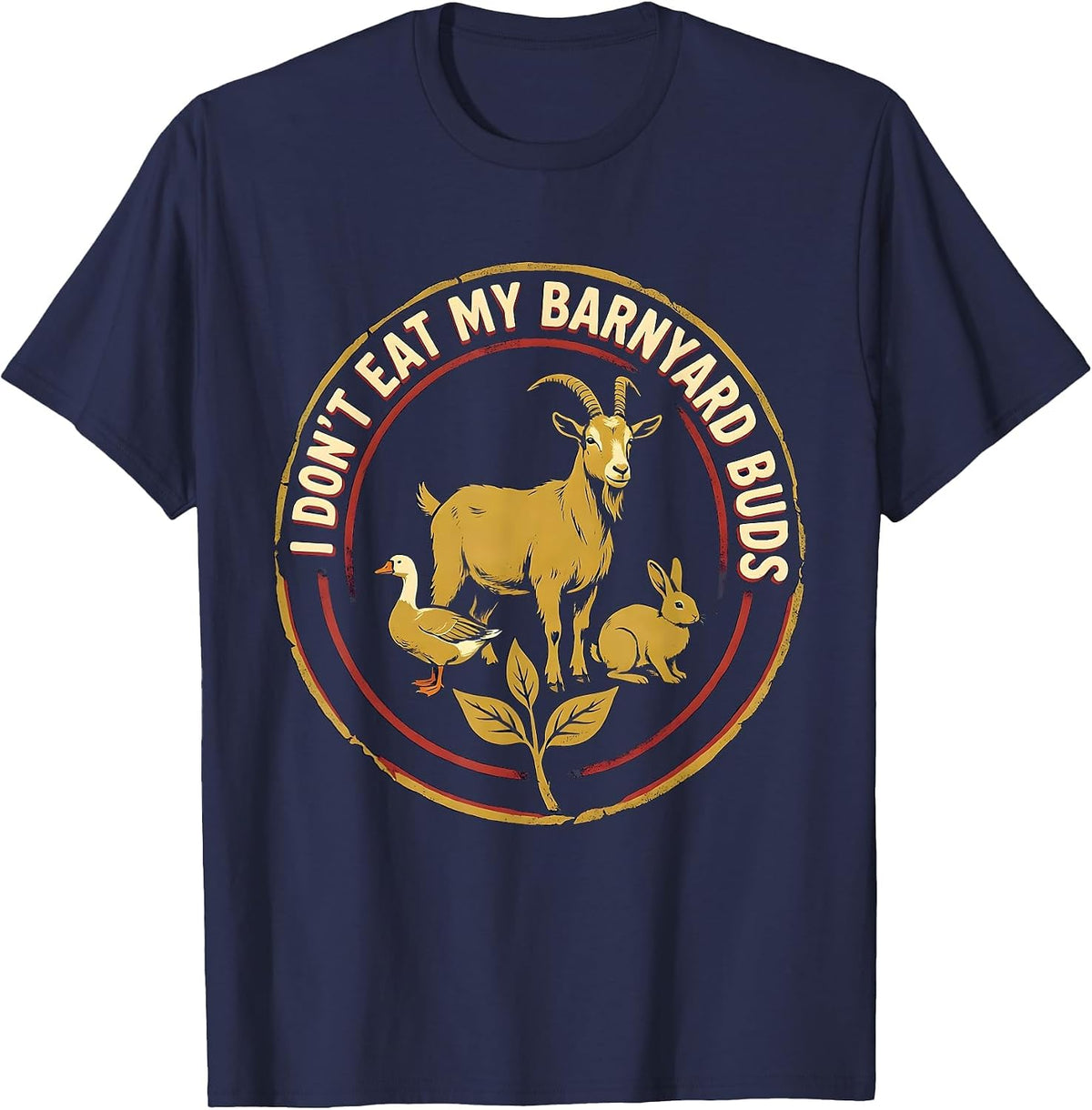 Men's I Don't Eat My Barnyard Buds Funny Vegan Plant-Based Humor T-Shirt - Navy Blue