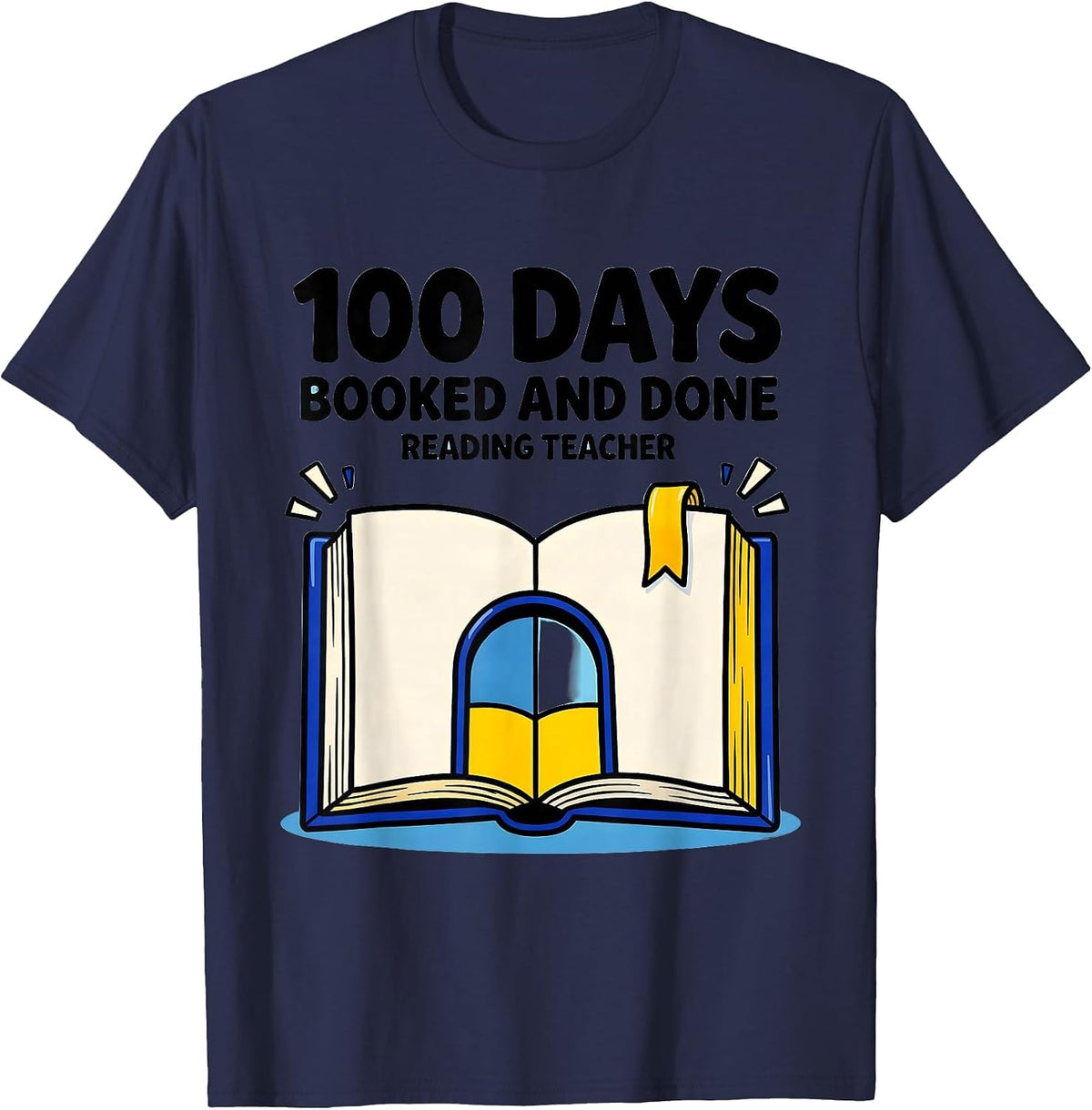 100 Days Booked And Done Reading Teacher T-Shirt - Navy Blue