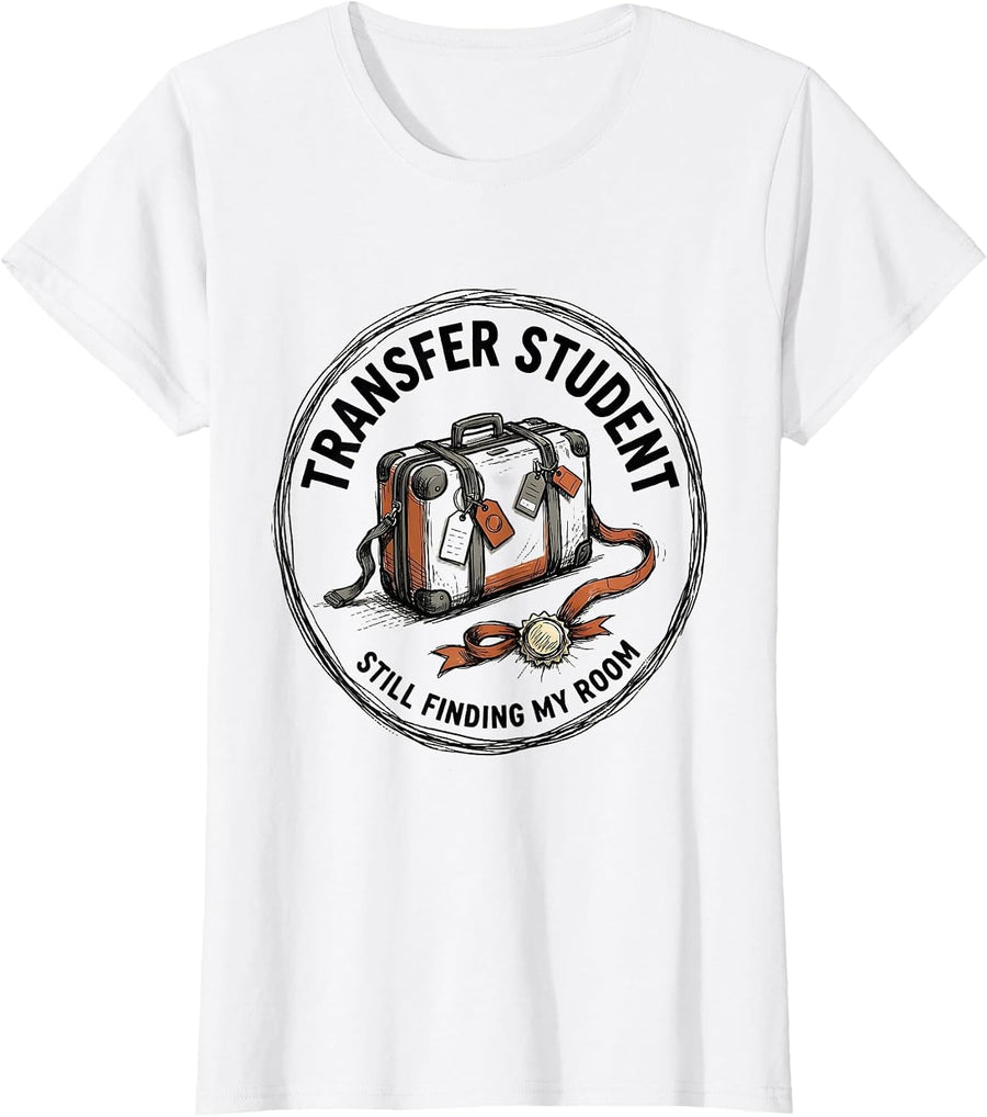 Women's Transfer Student: Still Finding My Room College Humor T-Shirt - White