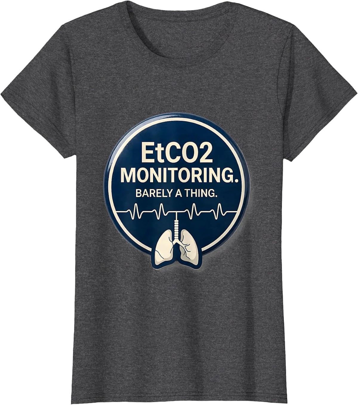 Women's EtCO2 Monitoring Barely a Thing Respiratory Therapist Humor T-Shirt - Dark Heather Grey