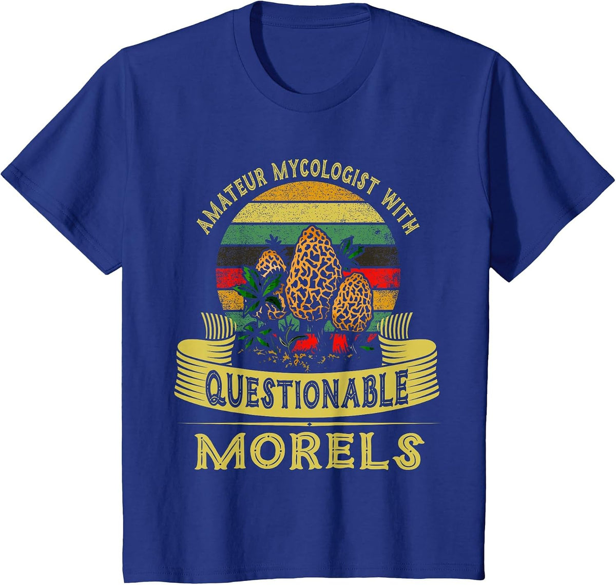 Amateur Mycologist with Questionable Morels Shirt Mushroom T-Shirt - Royal Blue