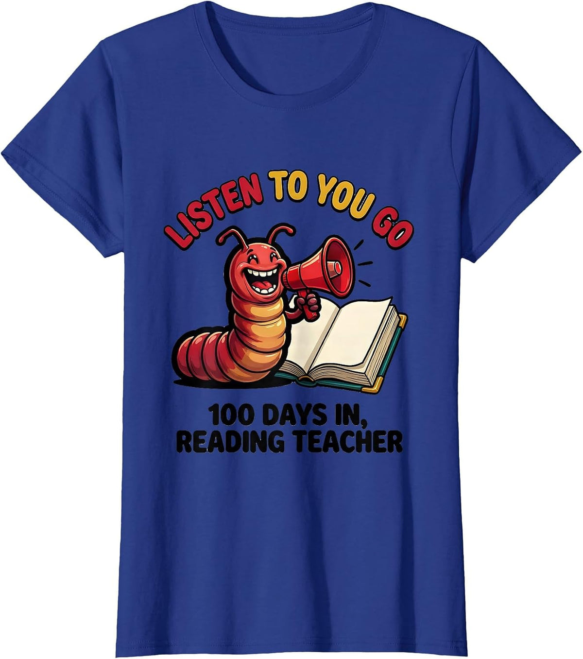 Women's Listen To You Go 100 Days In Reading Teacher T-Shirt - Royal Blue