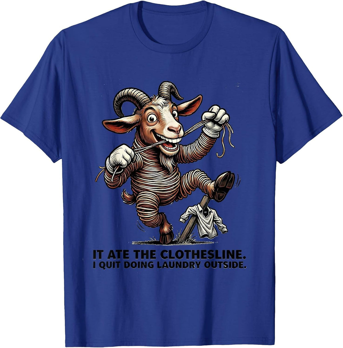 It Ate The Clothesline. I Quit Doing Laundry Outside. T-Shirt - Royal Blue