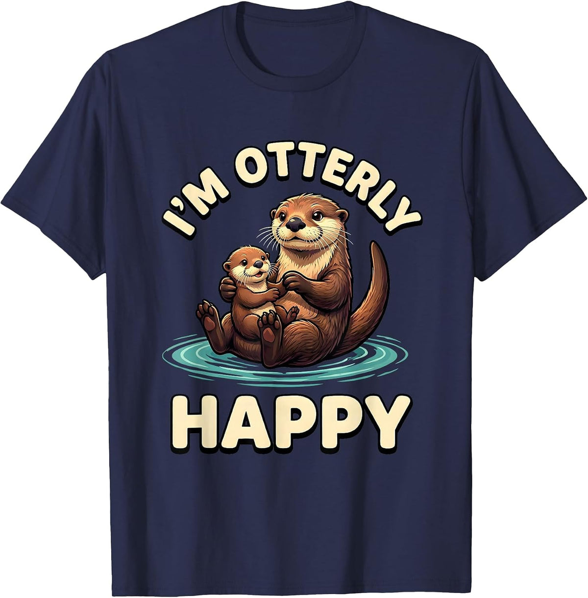I'm Otterly Happy Funny Otter Lover Gift For Kids Teens T-Shirt - Navy Blue