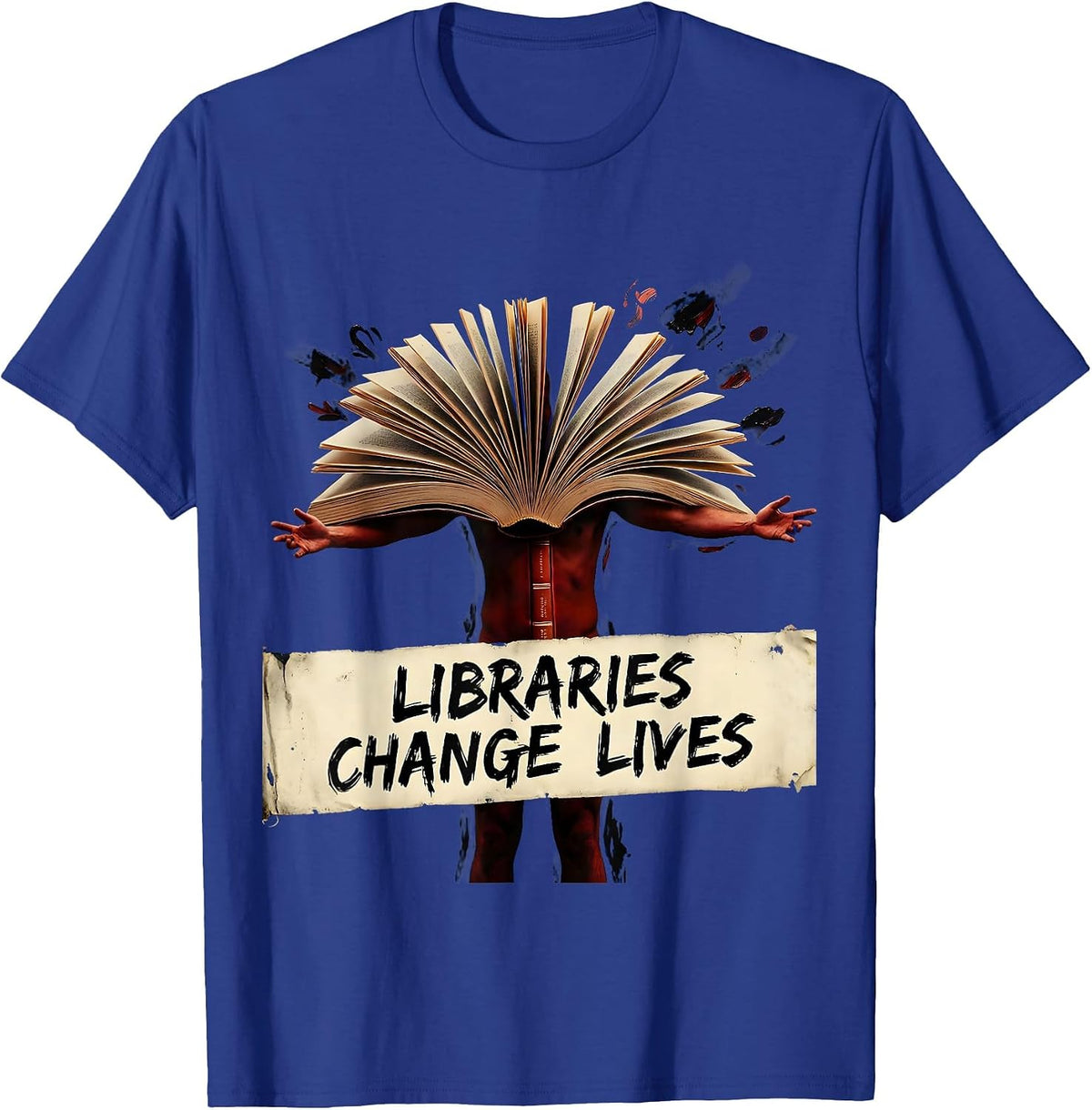 Libraries Change Lives Librarian Pride Design T-Shirt - Royal Blue