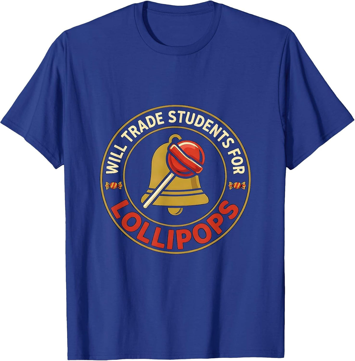 Will Trade Students For Lollipops Funny Teacher Halloween T-Shirt - Royal Blue