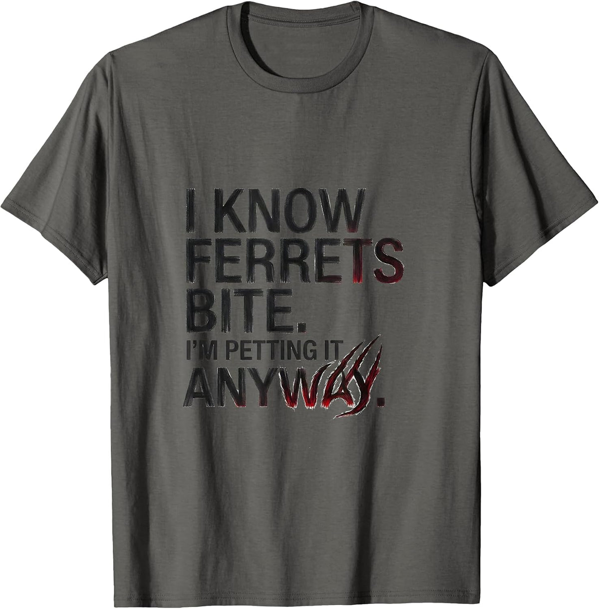 Men's I Know Ferrets Bite I'm Petting It Anyway Funny Wildlife T-Shirt - Asphalt Grey