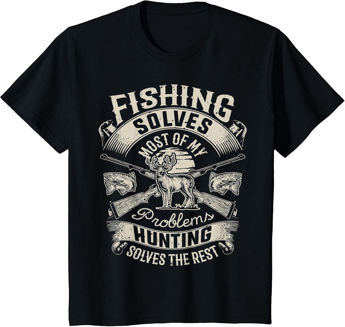 Fishing Solves Most of My Problems T Shirt Hunting Hunter T-Shirt - Black