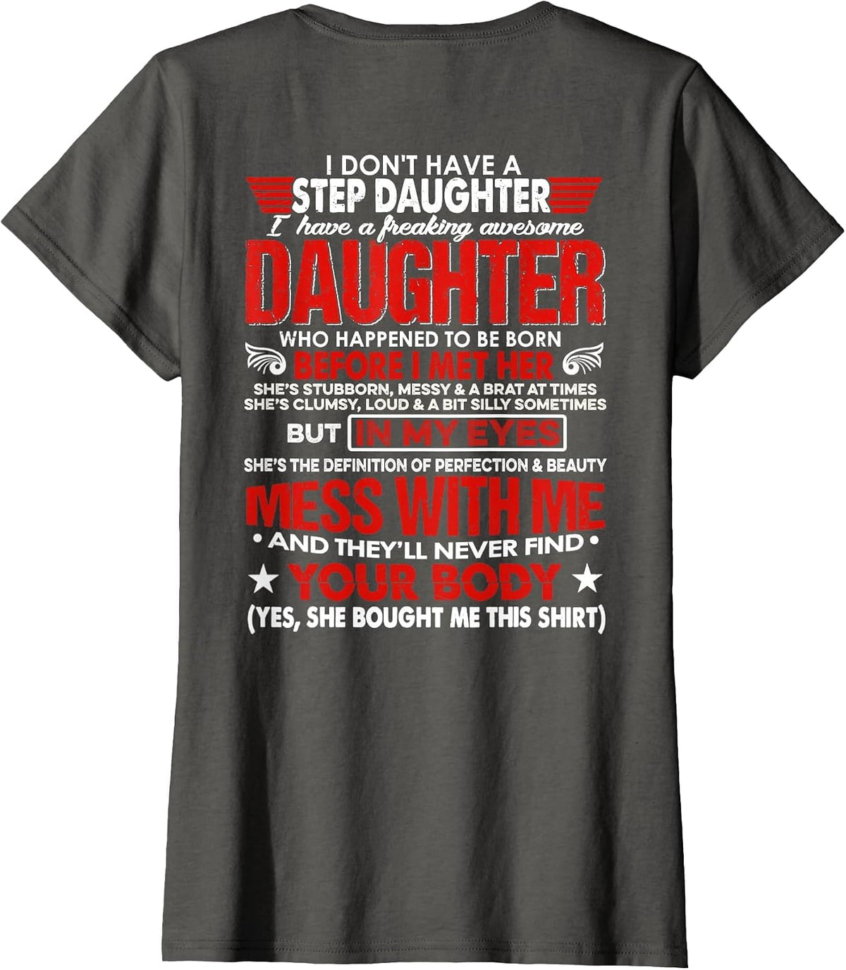 I Don't Have A Stepdaughter with Awesome Daughter (ON Back) T-Shirt - Asphalt Grey