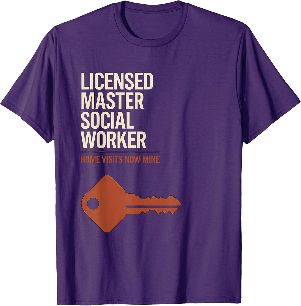 Men's Licensed Master Social Worker, Home Visits Now Mine Funny T-Shirt - Purple