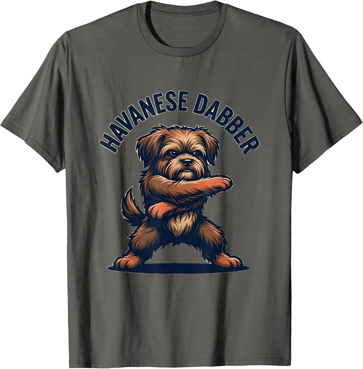 Havanese Dabber Funny Havanese Dog Pet Lover Humor T-Shirt - Asphalt Grey