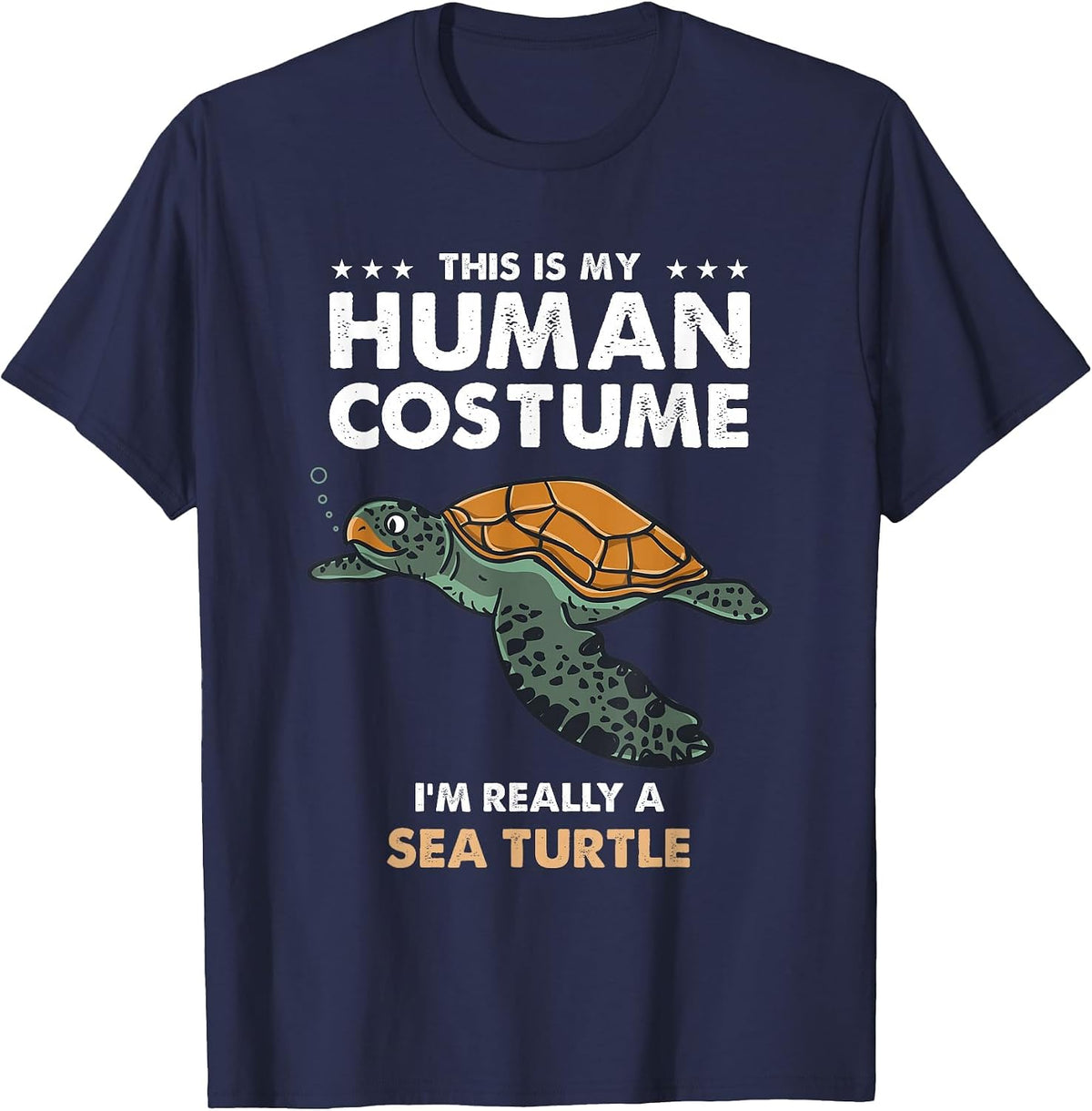 This is My Human Costume Im Really A Sea Turtle T-Shirt - Navy Blue