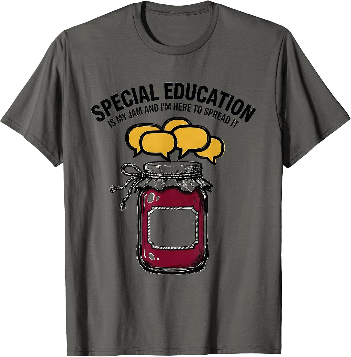Special Education Is My Jam And I'm Here To Spread It T-Shirt - Asphalt Grey