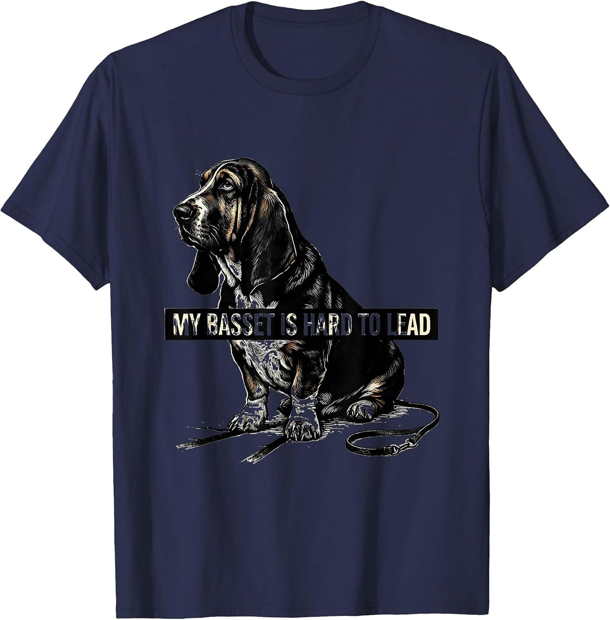 My Basset Is Hard To Lead Funny Basset Hound Owner Dog Lover T-Shirt - Navy Blue