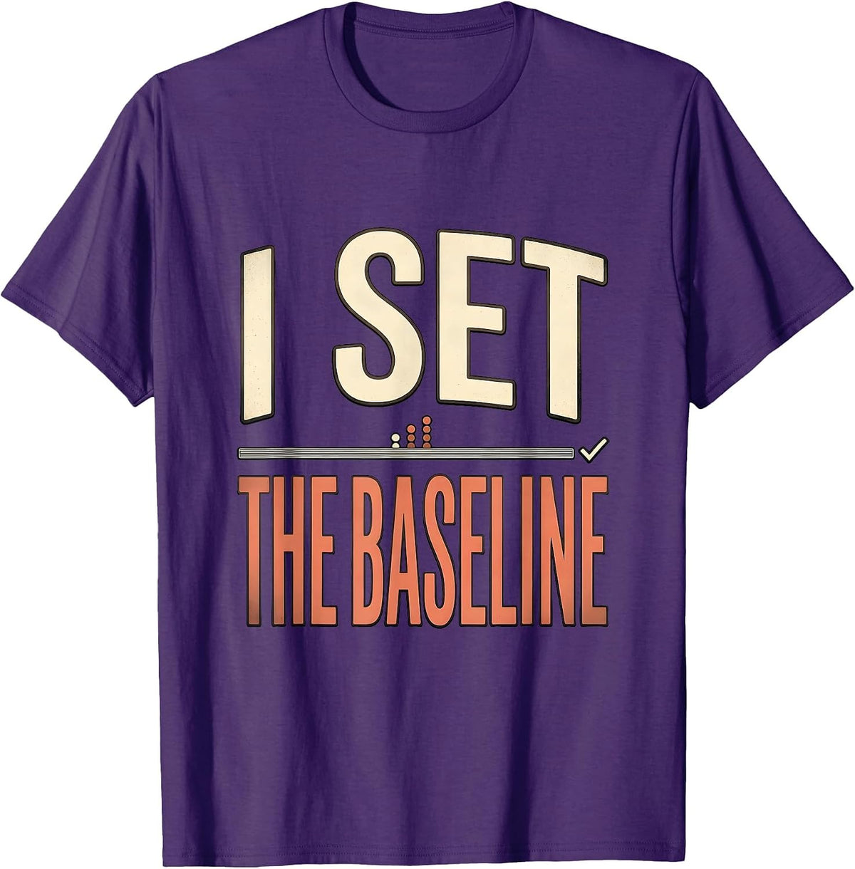 I Set The Baseline Funny Special Education Teacher SPED Team T-Shirt - Purple