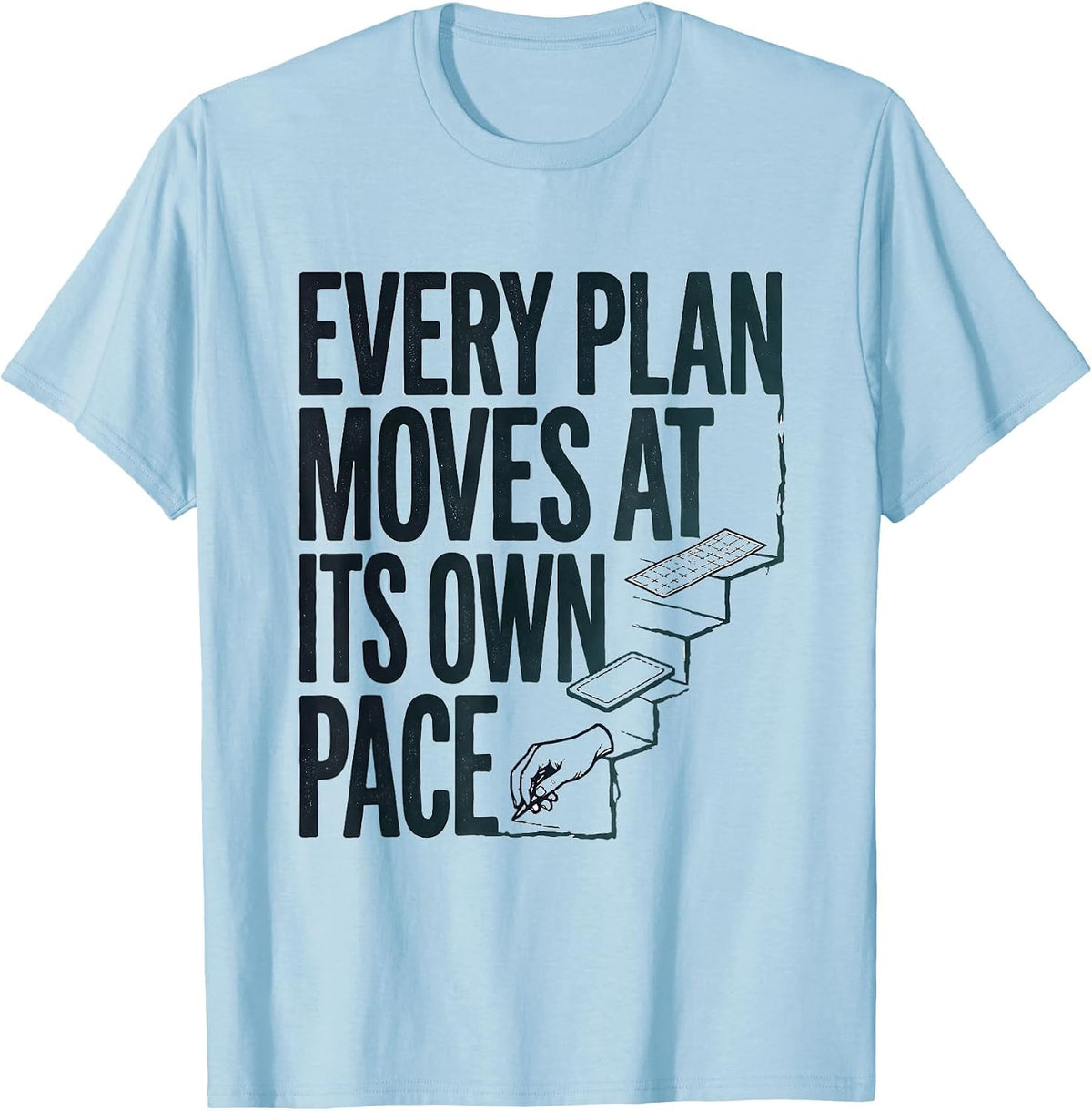 Men's Every Plan Moves At Its Own Pace Special Education Teacher T-Shirt - Baby Blue
