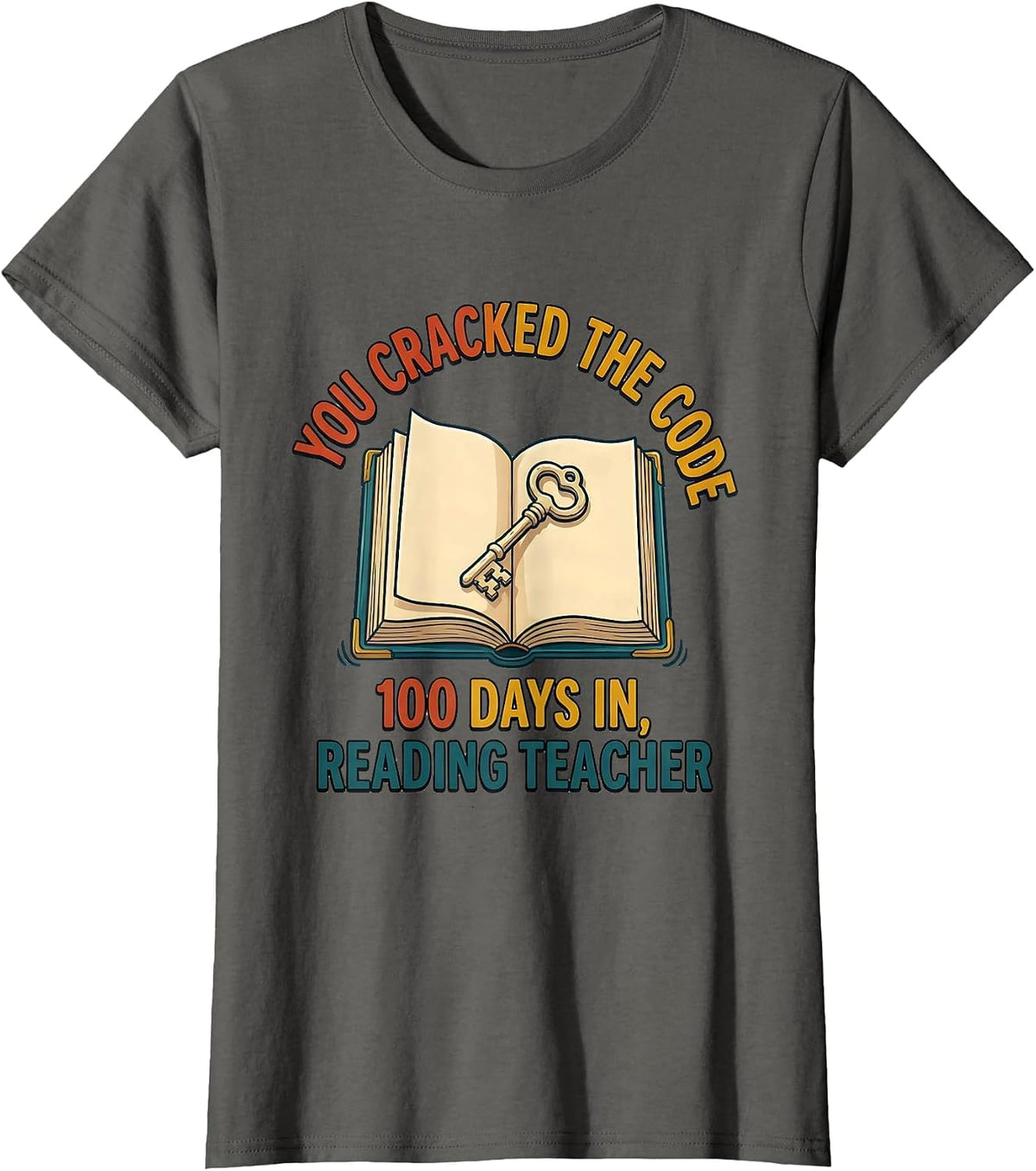 Women's You Cracked The Code — 100 Days In, Reading Teacher Cheerful T-Shirt - Asphalt Grey