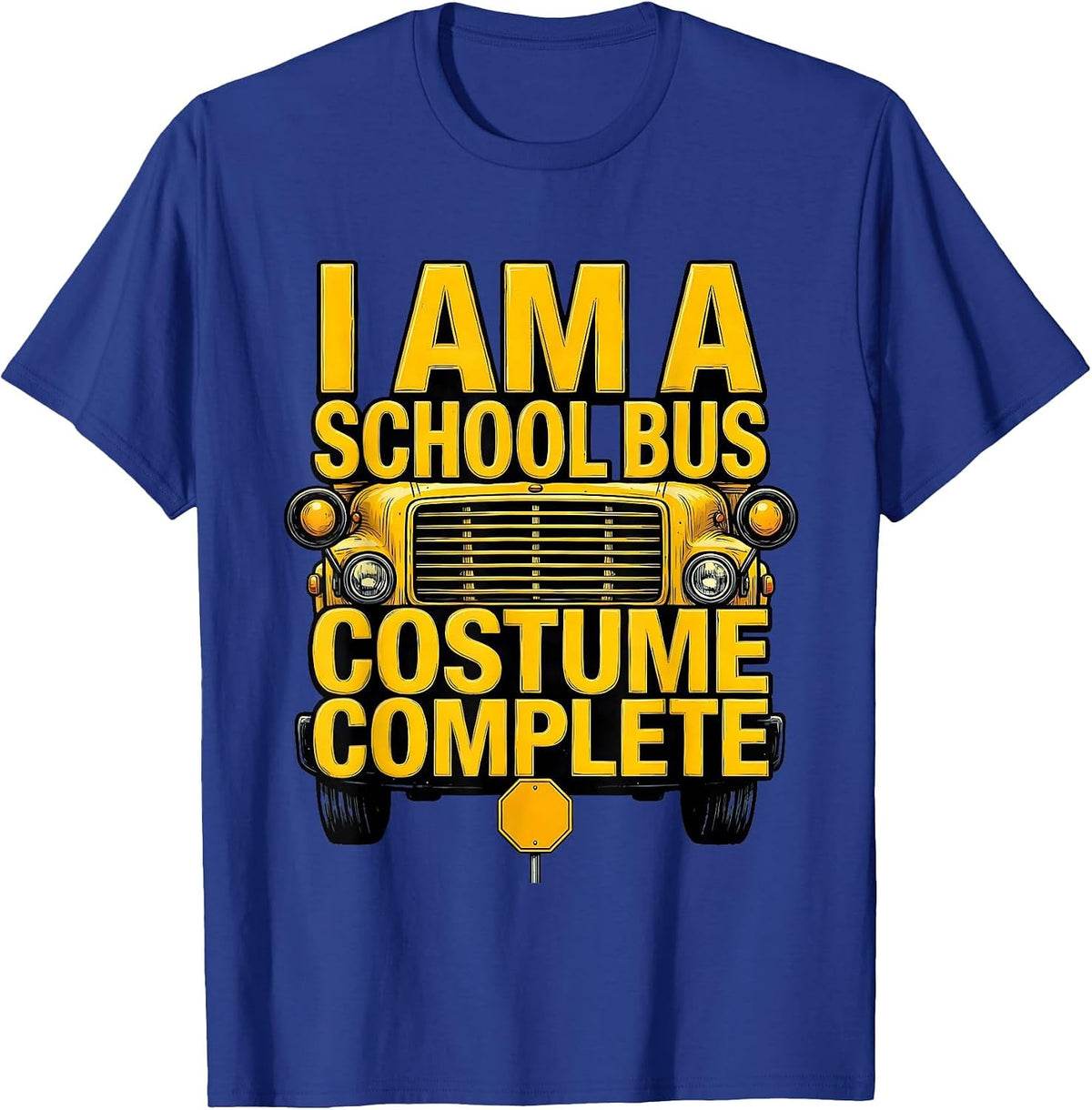 I Am A School Bus Costume Complete Funny Bus Driver Driver T-Shirt - Royal Blue