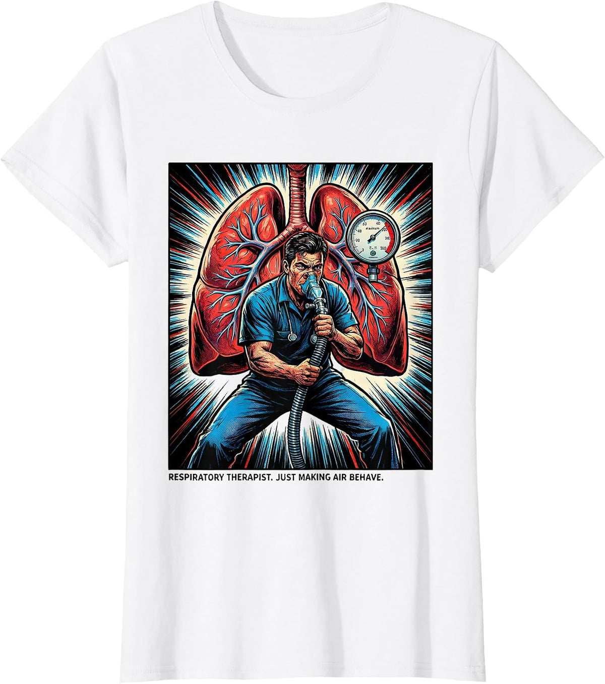 Women's Respiratory Therapist. Just Making Air Behave. Comic T-Shirt - White