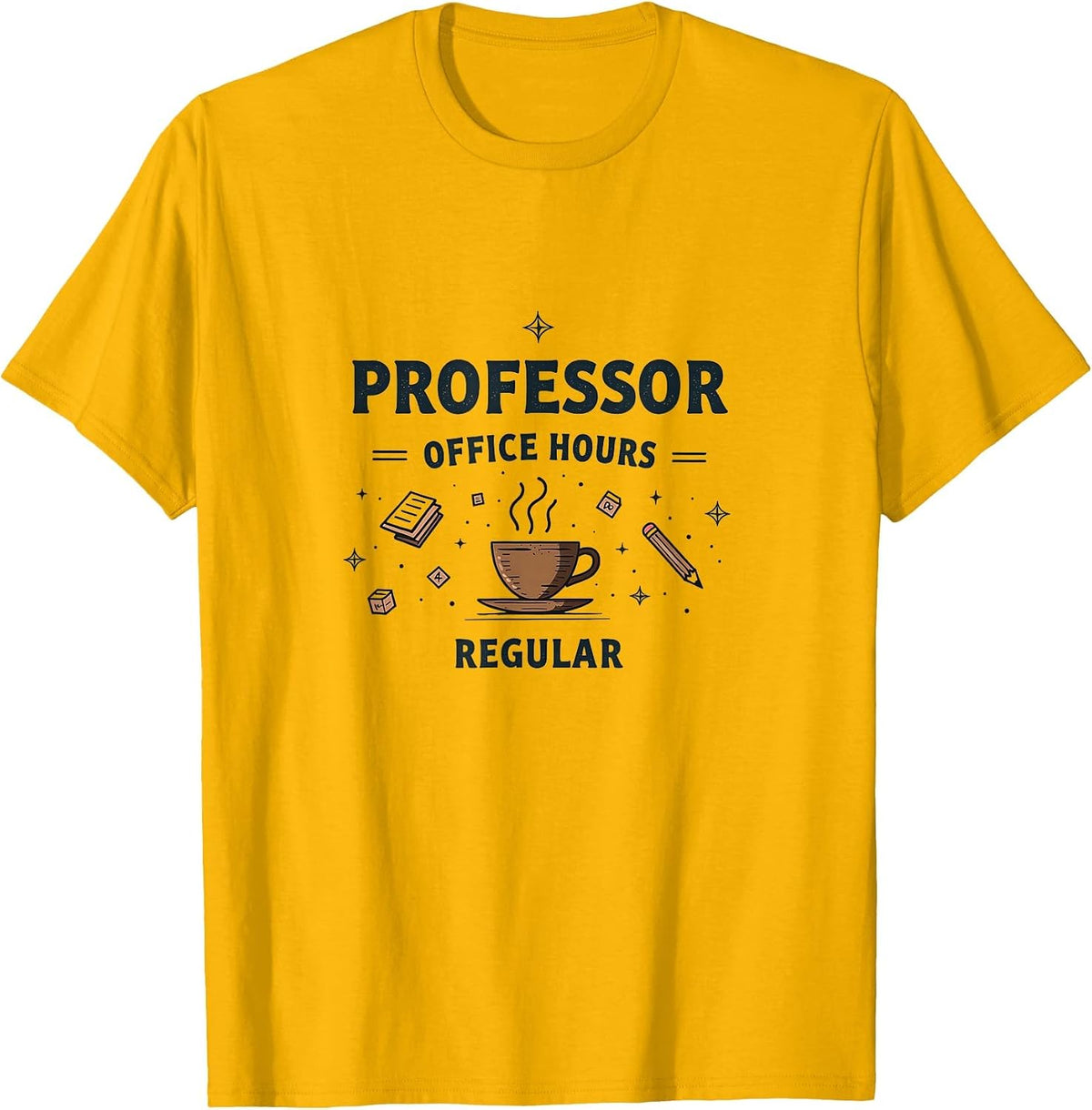 Professor Teacher Office Hours Regular College Design T-Shirt - Golden Yellow