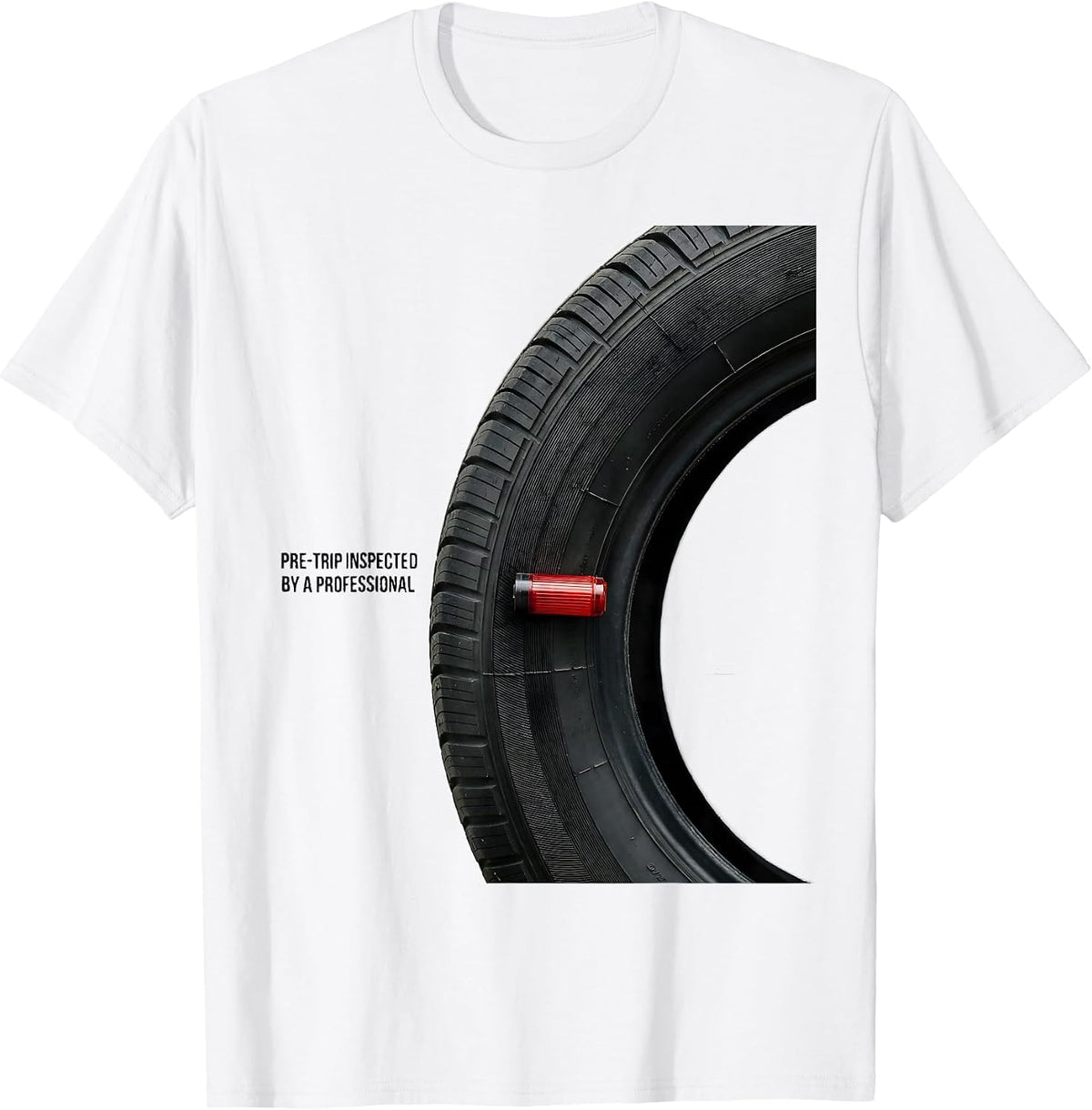 Men's Pre-Trip Inspected By A Professional Funny Trucker Gift T-Shirt - White