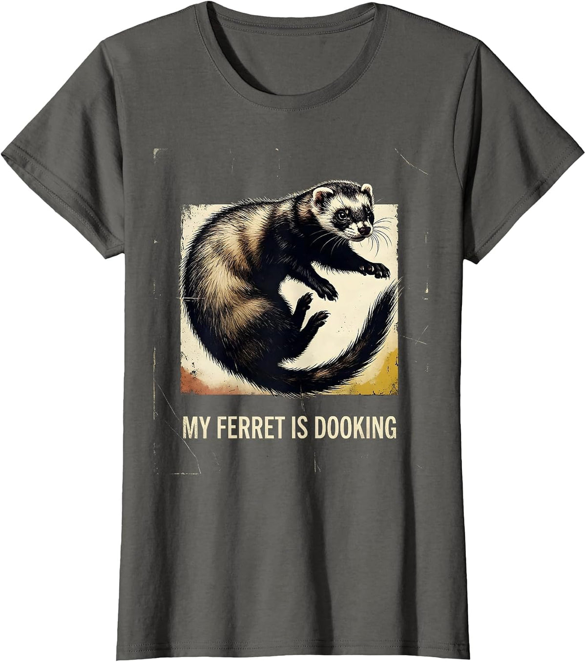 Women's My Ferret Is Dooking Funny Ferret Lover Gift T-Shirt - Asphalt Grey