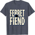 Ferret Fiend Funny Ferret Lover Gift For Kids And Adults T-Shirt - Heather Blue