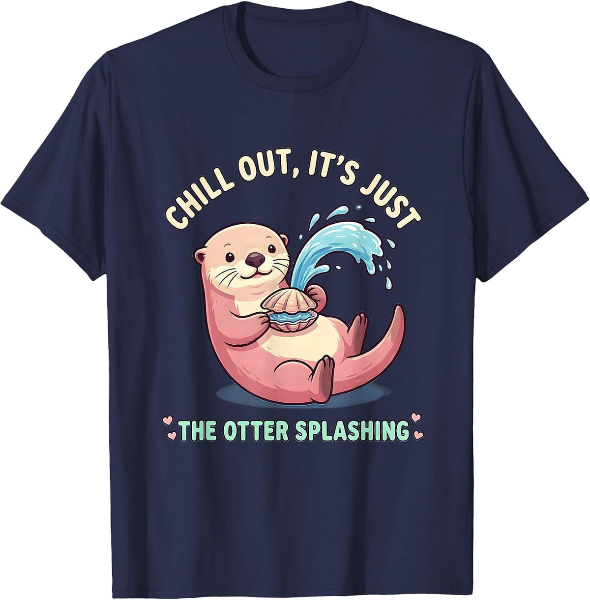 Men's Chill Out, It's Just The Otter Splashing Funny T-Shirt - Navy Blue