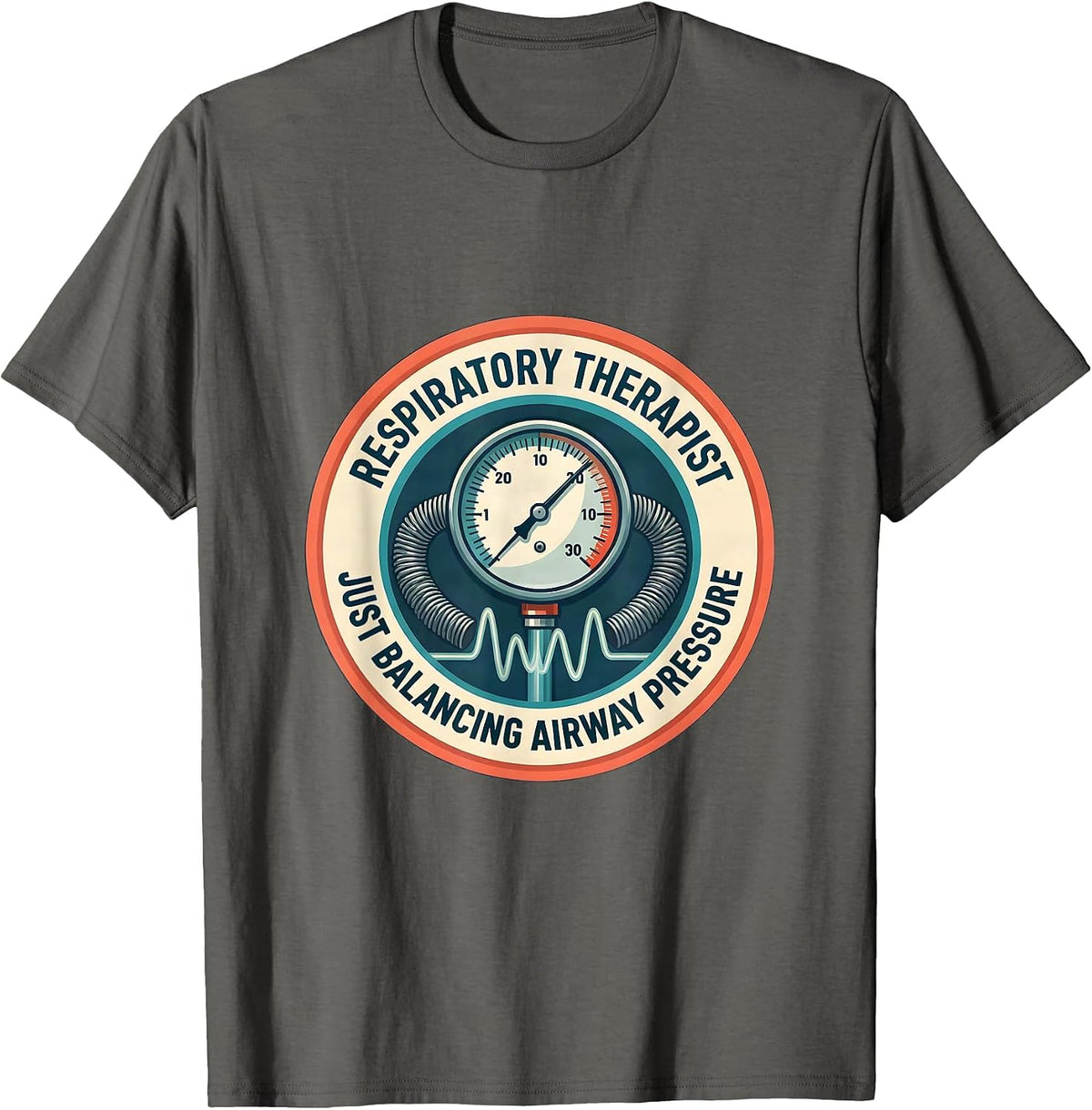 Men's Respiratory Therapist. Just Balancing Airway Pressure. T-Shirt - Asphalt Grey