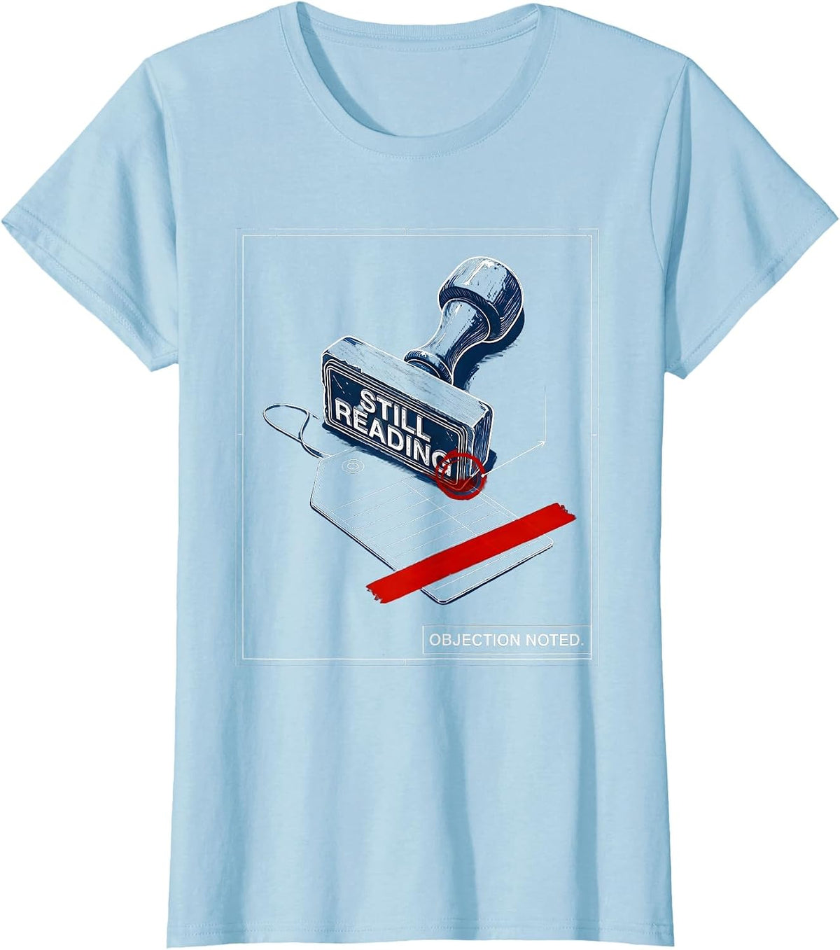 Objection Noted Still Reading Librarian Banned Books Week T-Shirt - Baby Blue