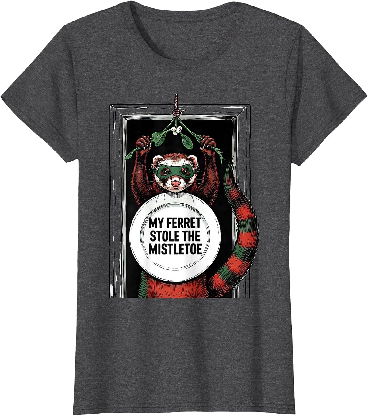 Women's My Ferret Stole The Mistletoe Funny Ferret Lover Gift T-Shirt - Dark Heather Grey