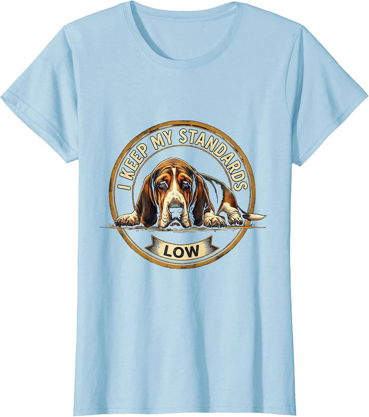 Women's I Keep My Standards Low Funny Basset Hound Dog Lover Gift T-Shirt - Baby Blue