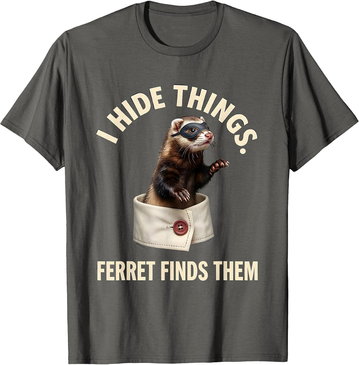 Men's I Hide Things Ferret Finds Them Funny Ferret Lover Christmas T-Shirt - Asphalt Grey