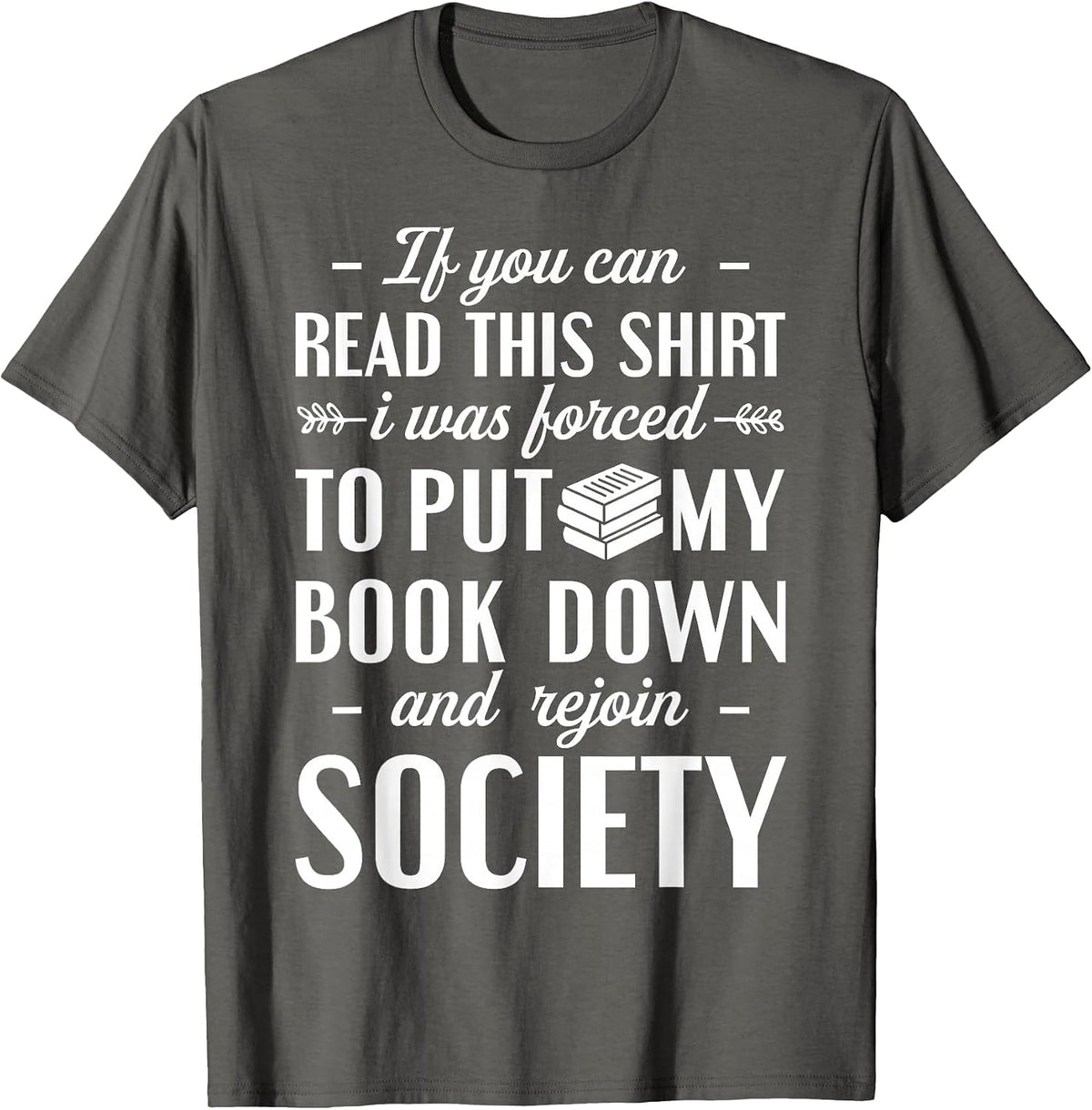 If You Can Read This Book Lover Bookworm Reader Reading T-Shirt - Asphalt Grey
