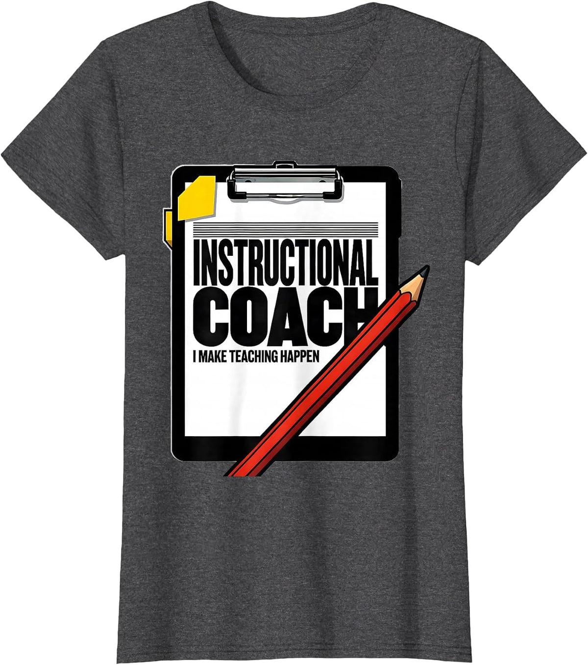 Women's Instructional Coach — I Make Teaching Happen Teacher T-Shirt - Dark Heather Grey