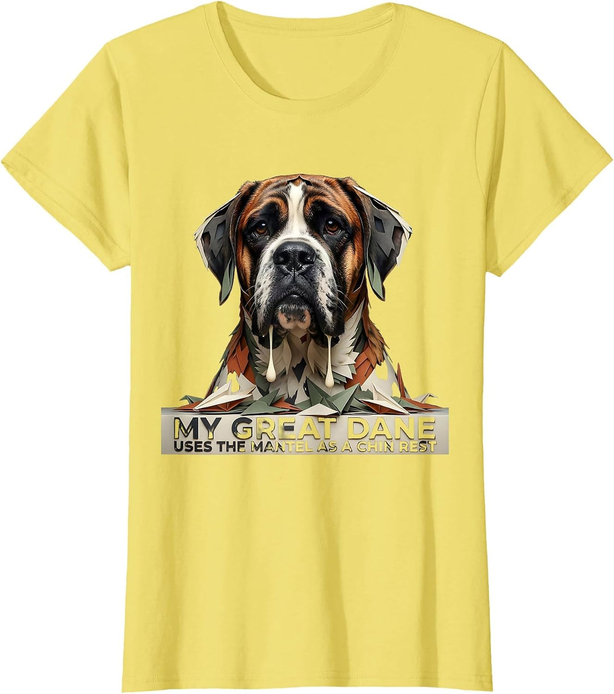 Women's My Great Dane Uses The Mantel As A Chin Rest Funny T-Shirt - Lemon Yellow