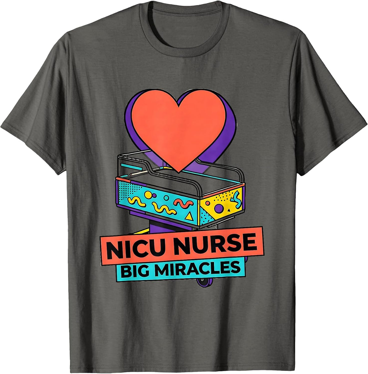 NICU Nurse Big Miracles Heartfelt Design T-Shirt - Asphalt Grey