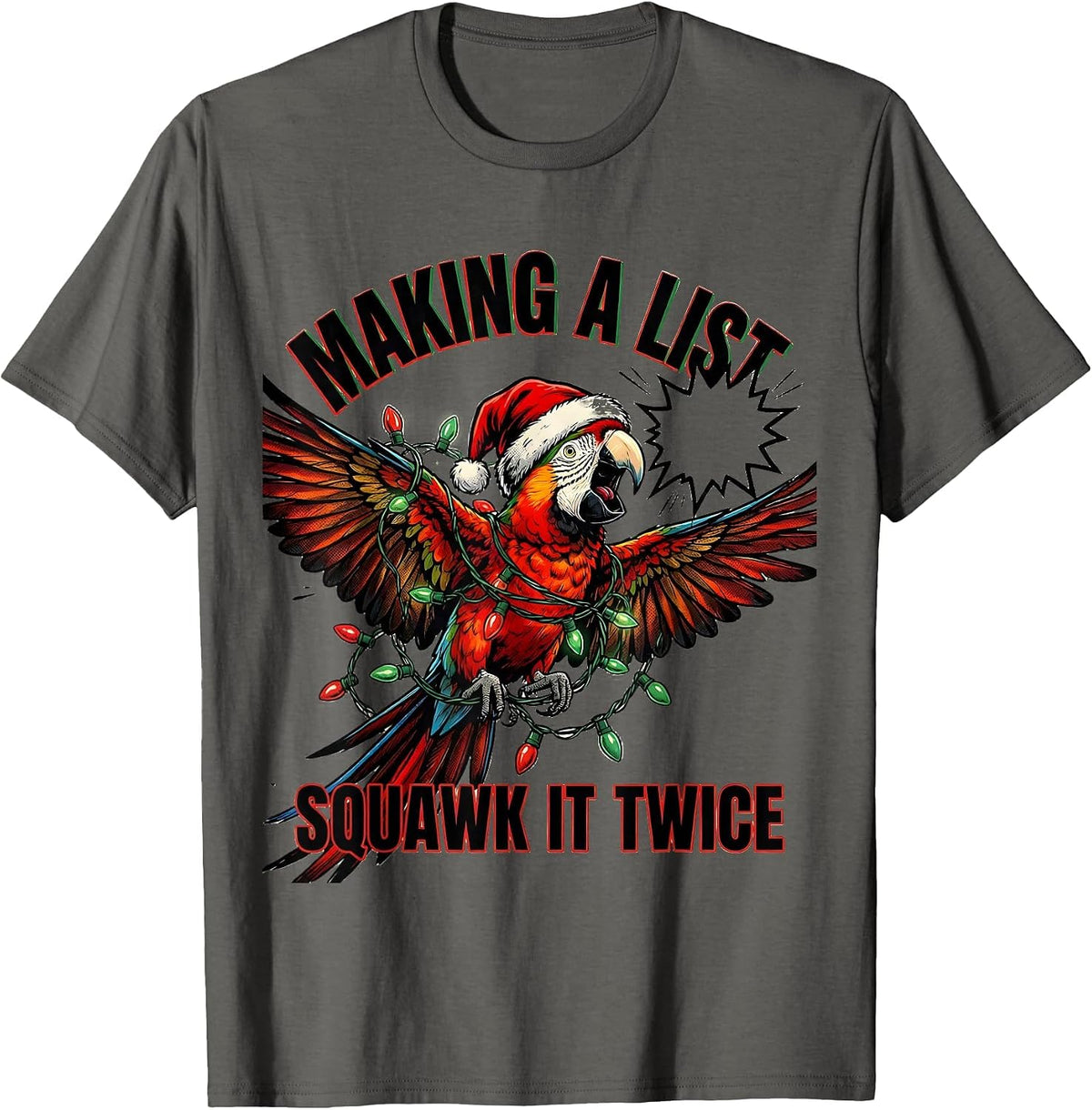 Making A List Squawk It Twice Funny Parrot Christmas Lights T-Shirt - Asphalt Grey