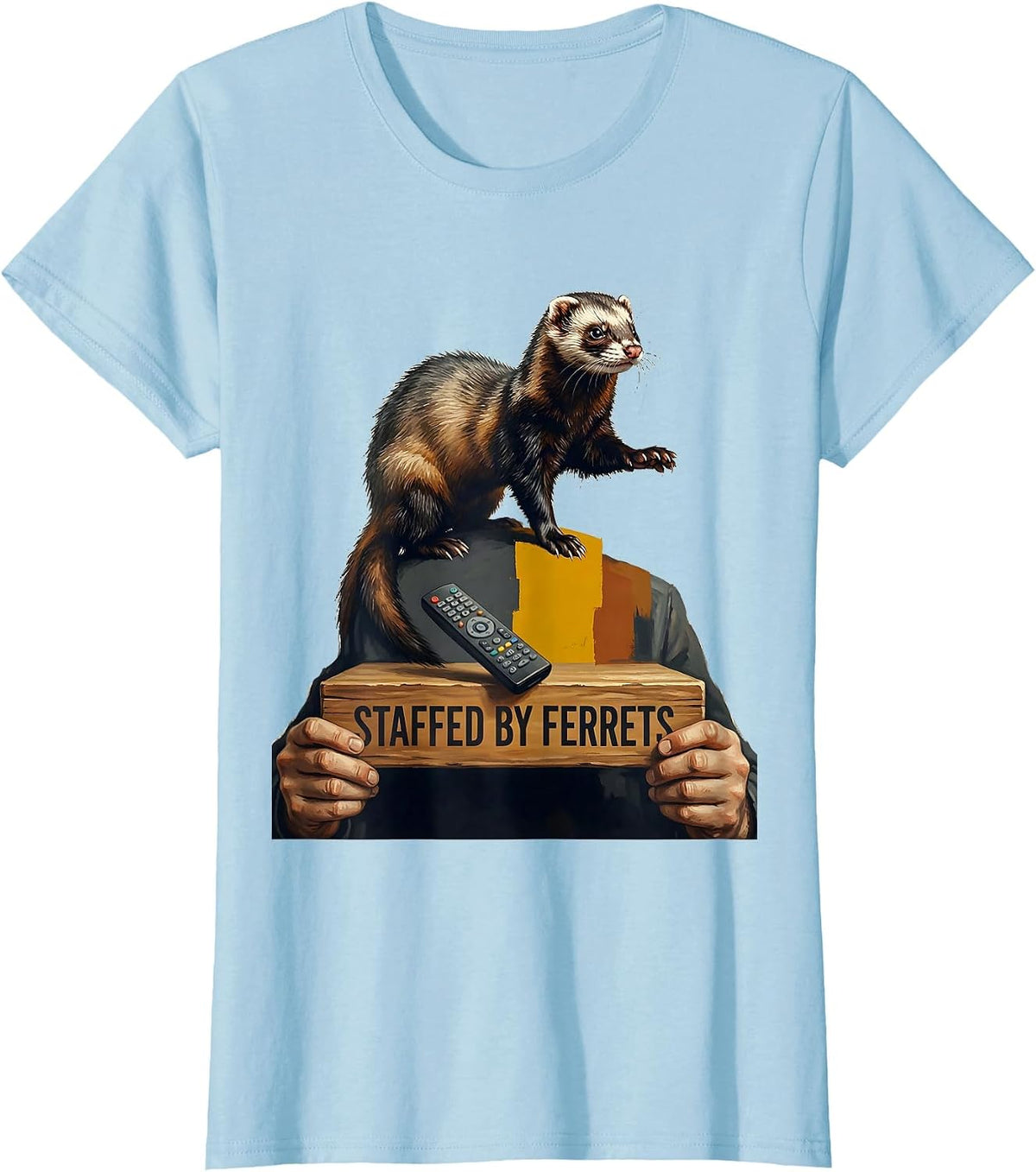 Women's Staffed By Ferrets Funny Ferret Lover Gift Ferret Owner T-Shirt - Baby Blue