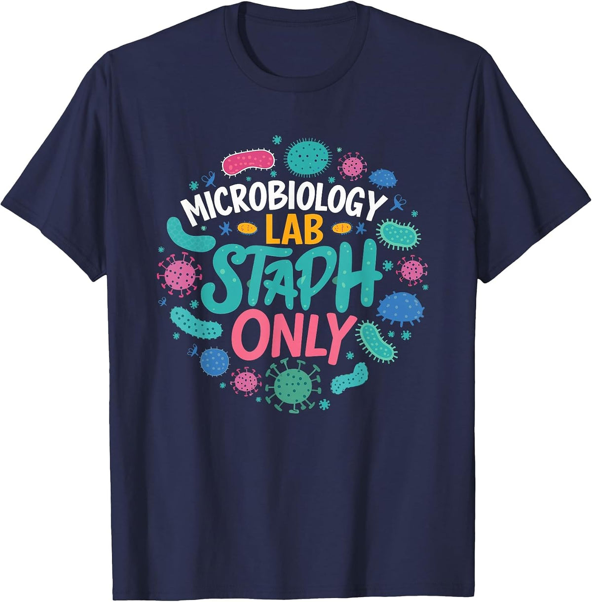 Biologist Microbiologist Microbiology Lab Staph Biology T-Shirt - Navy Blue