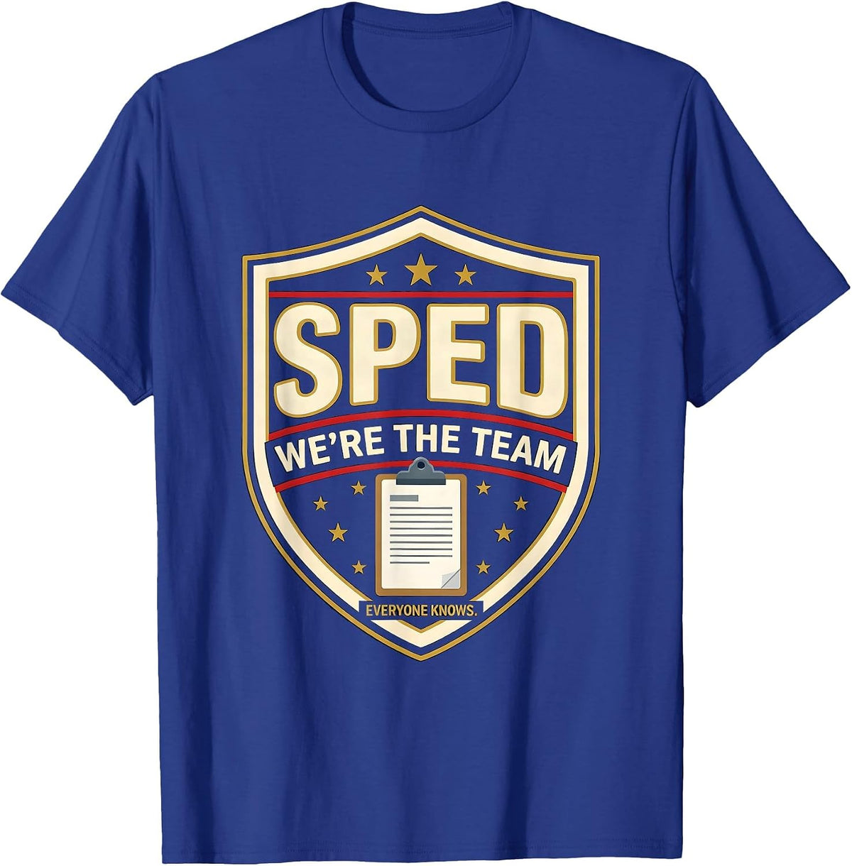 We're The SPED Team Everyone Knows Funny Special Education T-Shirt - Royal Blue