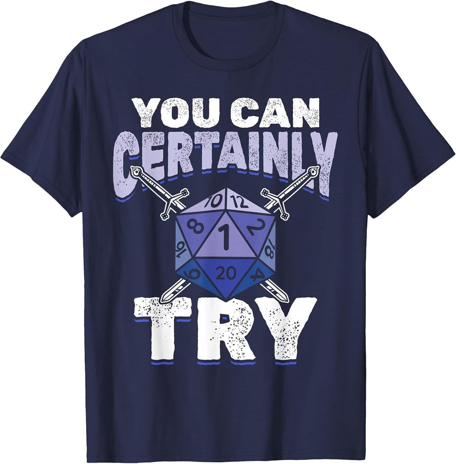 You can Certainly Try Critical - Funny RPG Dice Gamer T-Shirt - Navy Blue