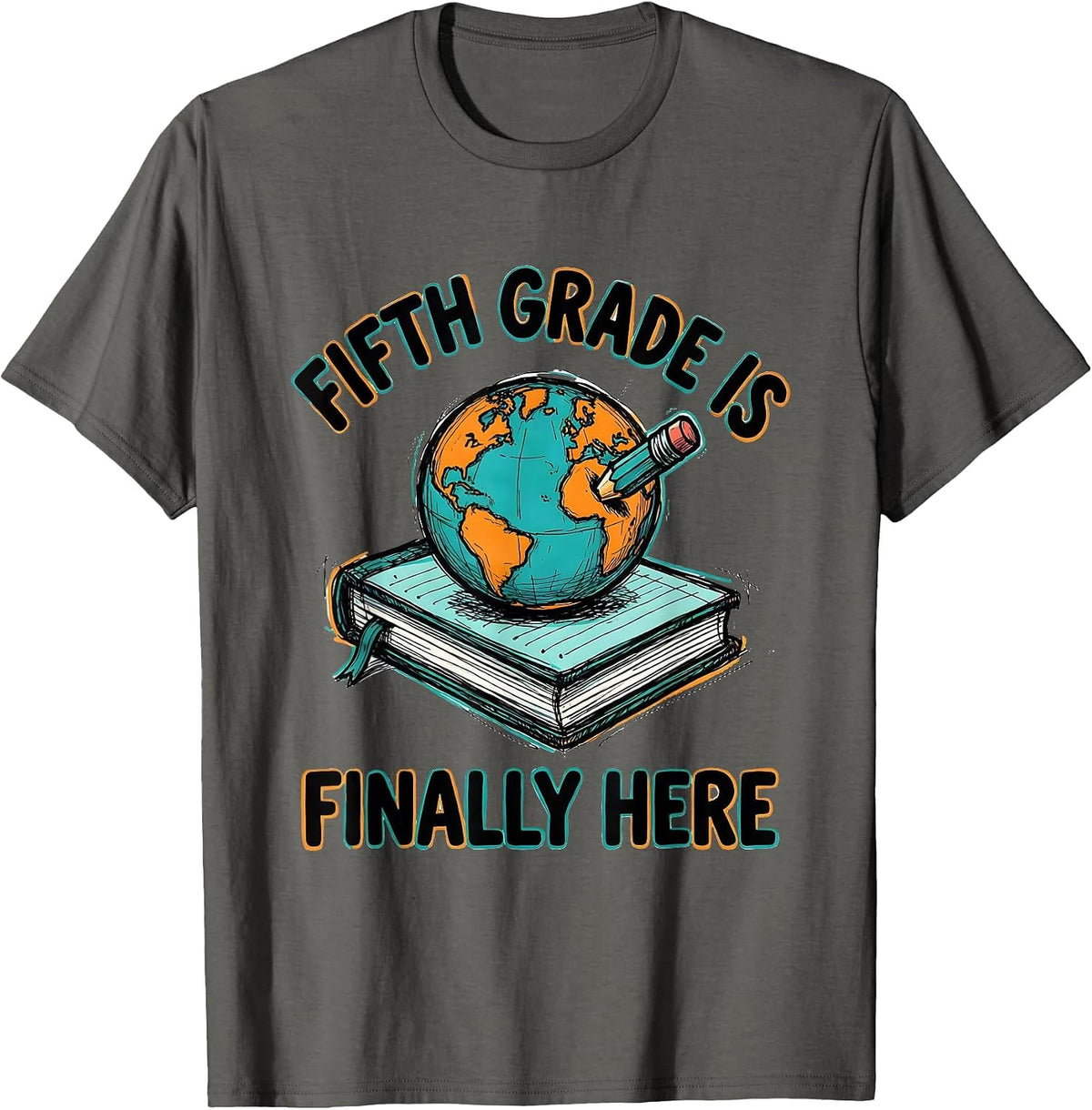 Men's Fifth Grade Is Finally Here Funny Teacher Back To School T-Shirt - Asphalt Grey