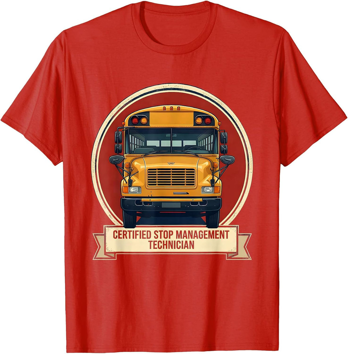 Men's Certified Stop Management Technician Funny School Bus Driver T-Shirt - Red