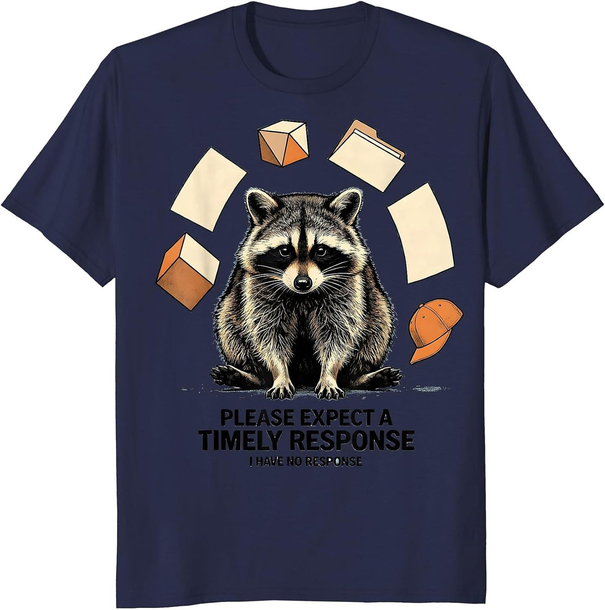 Men's Please Expect A Timely Response I Have No Response Funny T-Shirt - Navy Blue